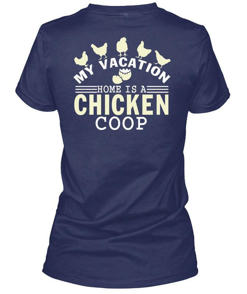 My Vacation Home Is A Chicken Coop T Shirt, My Favorite T Shirt