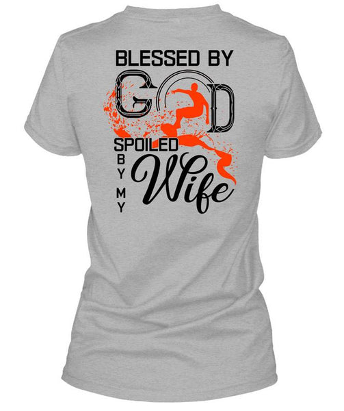 Blessed By God Spoiled By My Wife T Shirt, I Love My Wife T Shirt
