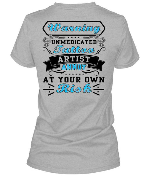 Warning Unmedicated Tattoo Artist T Shirt, I Love Tattoo T Shirt
