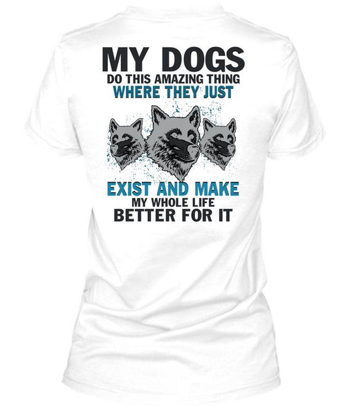 My Dogs Do This Amazing T Shirt, I Love My Dogs T Shirt