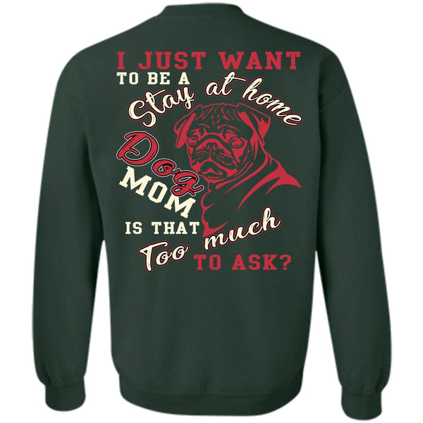 Being A Mom T Shirt, I Love My Dog Sweatshirt