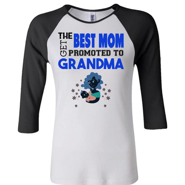 The Best Mom Get Promoted To Grandma T Shirt, Mother's Day T Shirt