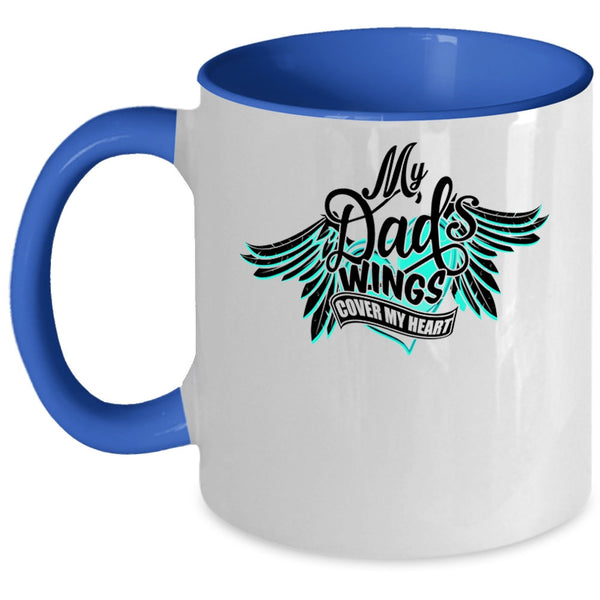 My Dad Coffee Mug, My Dad's Wings Cover My Heart Accent Mug