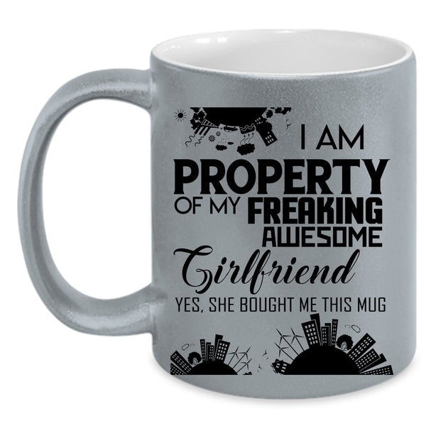 Cool Boyfriend Coffee Mug, I Am Property Of My Awesome Girlfriend Accent Mug
