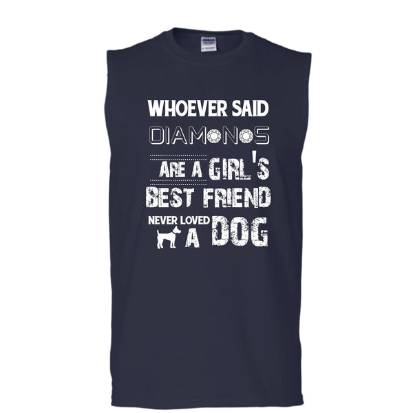 Girl's Best Friend Never Loved A Dog Shirt, Funny Dog Shirt (Men's Cotton Sleeveless)