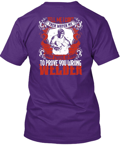 Prove You Wrong Welder T Shirt, Work Twice As Hard T Shirt