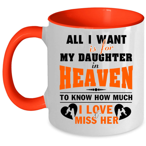 Love Her Coffee Mug, All I Want Is For My Daughter In Heaven Accent Mug