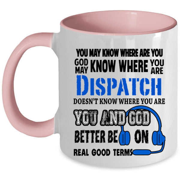 Cool Gift For Dispatcher Coffee Mug, Cute Dispatcher Accent Mug