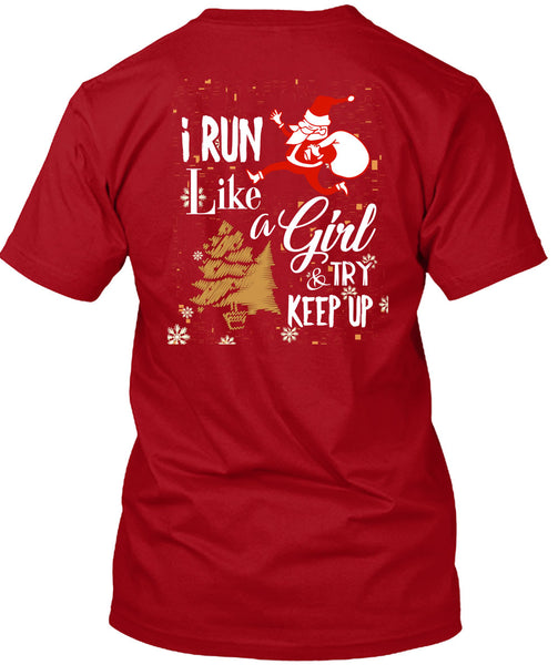 I Run Like A Girl And Try Keep Up T Shirt, This Girl Loves Christmas T Shirt