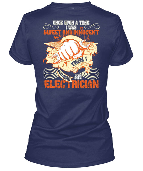 I Became An Electrician T Shirt, I Was Sweet And Innocent T Shirt
