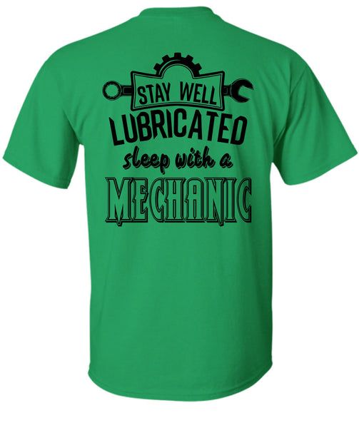 Stay Well Lubricated Sleep With A Mechanic T Shirt, My Job T Shirt