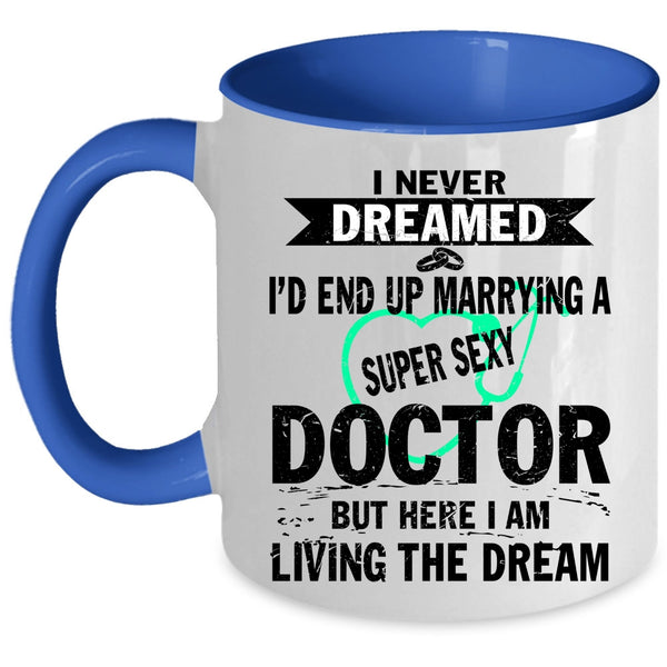 I Love Doctor Coffee Mug, I'd End Up Marrying A Doctor Accent Mug