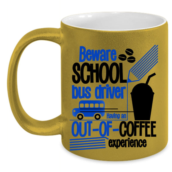 Cute Gift For Bus Drivers Coffee Mug, Beware School Bus Driver Accent Mug