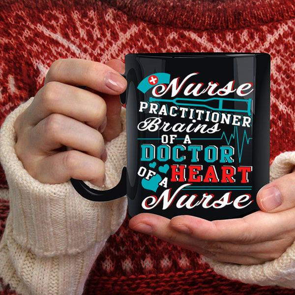 Nurse Practitioner Coffee Mug, Brains Of A Doctor Coffee Cup