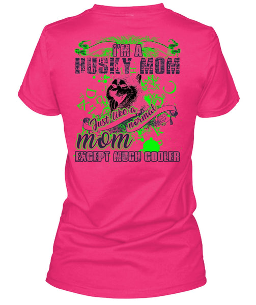 I'm A Husky Mom T Shirt, I Love Husky T Shirt