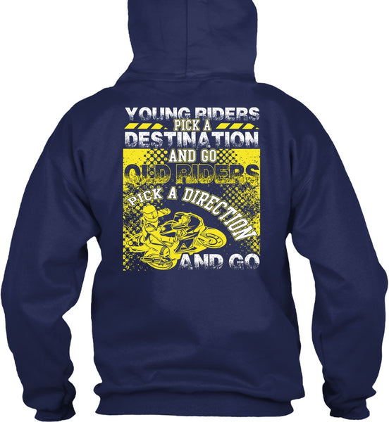 Go Old Riders Pick A Direction T Shirt, Being A Biker T Shirt