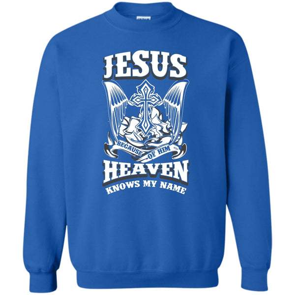Heaven Knows My Name T Shirt, I Love Jesus Sweatshirt