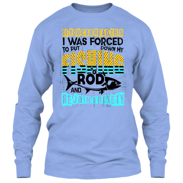 Put Down My Fishing Rod T Shirt, I Love Fishing T Shirt