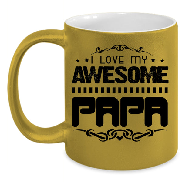 Awesome Gift For Papa Coffee Mug, I Love My Awesome Papa Accent Mug