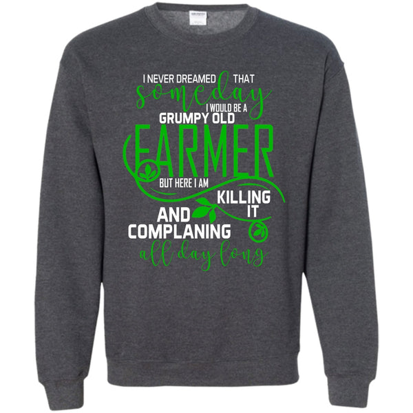 Complaining All Day Long T Shirt, I'm A Farmer Sweatshirt