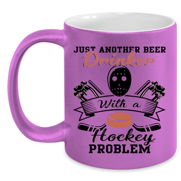 Cool Coffee Mug, Just Beer Drinker With A Hockey Problem Accent Mug