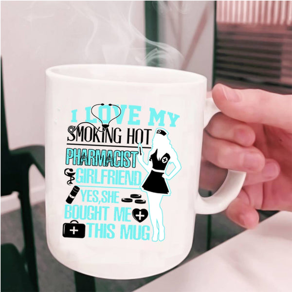Cute Couple Coffee Mug, I Love My Hot Pharmicist Girlfriend Cup
