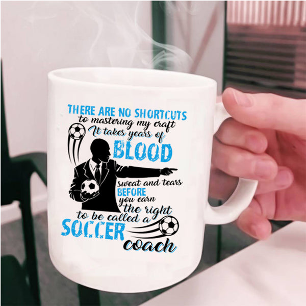 Funny Coach Coffee Mug, To Be Calles A Soccer Coach Cup