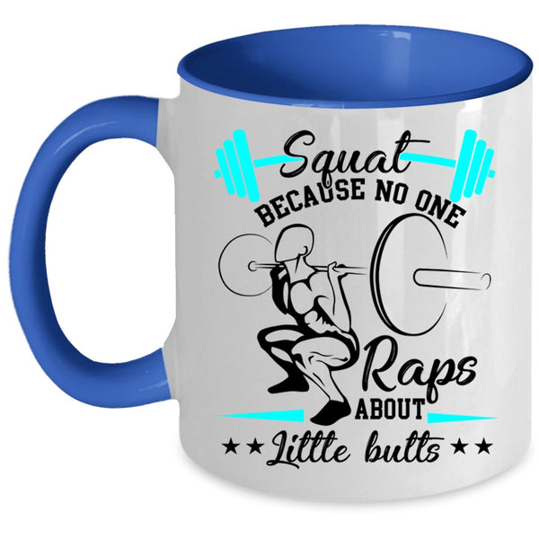Because No One Raps About Little Butts Coffee Mug, Squat Accent Mug
