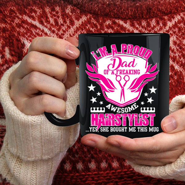 I'm A Proud Dad Of An Awesome Hairstylist Coffee Mug, Cute Dad Coffee Cup