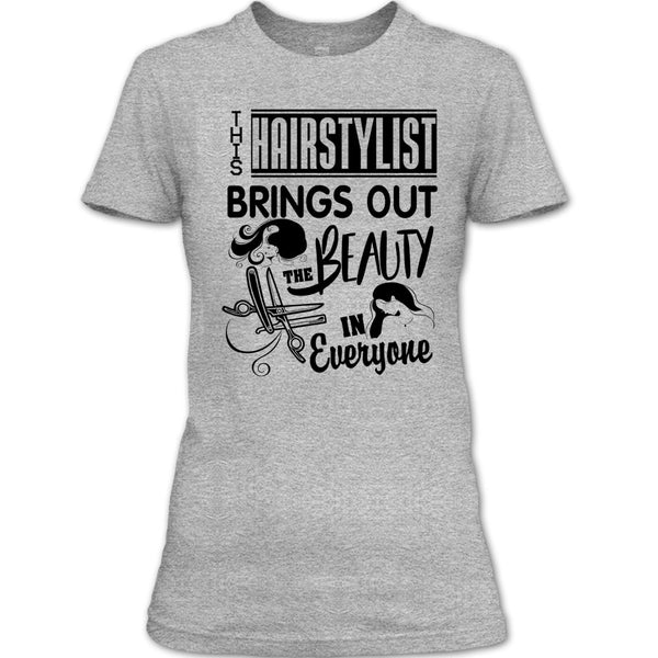 This Hairstylist Brings Out T Shirt, Coolest Hair Stylist T Shirt