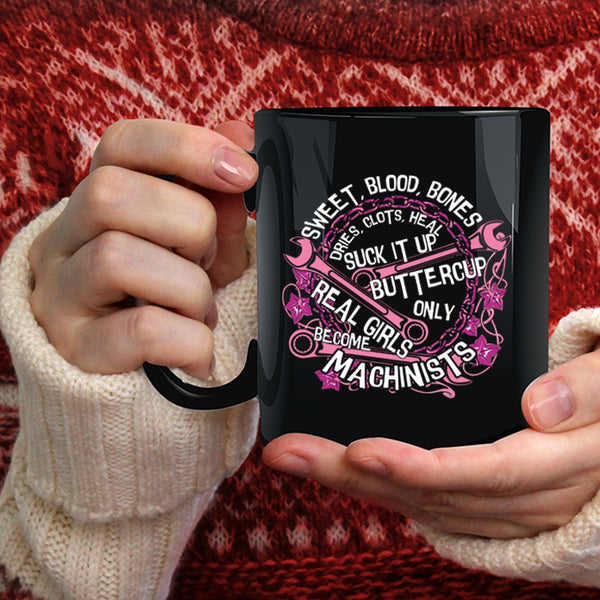 Only Real Girls Become Machinists Coffee Mug, Cute Girls Coffee Cup