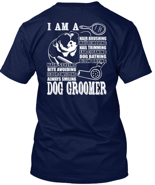 I Am A Hair Brushing T Shirt, Dog Groomer T Shirt