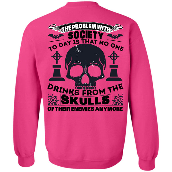 Being A Drinker T Shirt, The Problem With Society Sweatshirt
