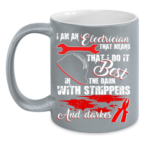 I Am An Electrician Coffee Mug, Cute Electrician Coffee Cup