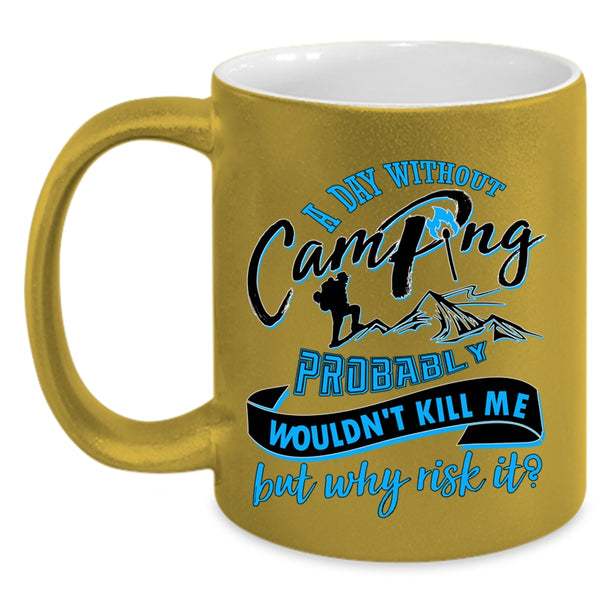 Cool Camper Coffee Mug, A Day Without Camping Accent Mug