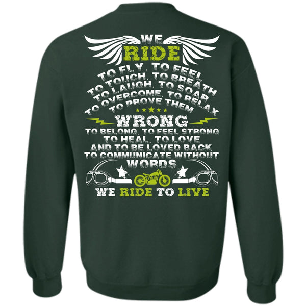 We Ride To Live T Shirt, I Love Biker Sweatshirt
