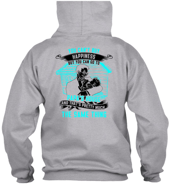 You Can't Buy Happiness T Shirt, Go To Papa's House T Shirt