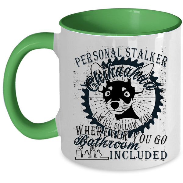 Cute Dogs Coffee Mug, Personal Stalker Chihuahua Accent Mug
