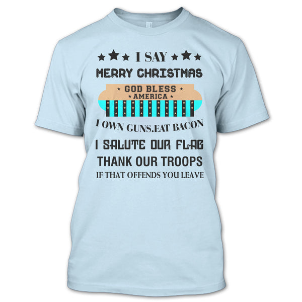 I Say Merry Christmas T Shirt, Coolest Merry Christmas T Shirt