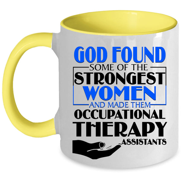 Occupational Therapy Assistants Coffee Mug, The Strongest Women Accent Mug