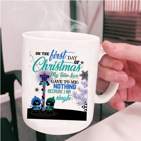 My True Love Coffee Mug, On The First Day Of Christmas Cup