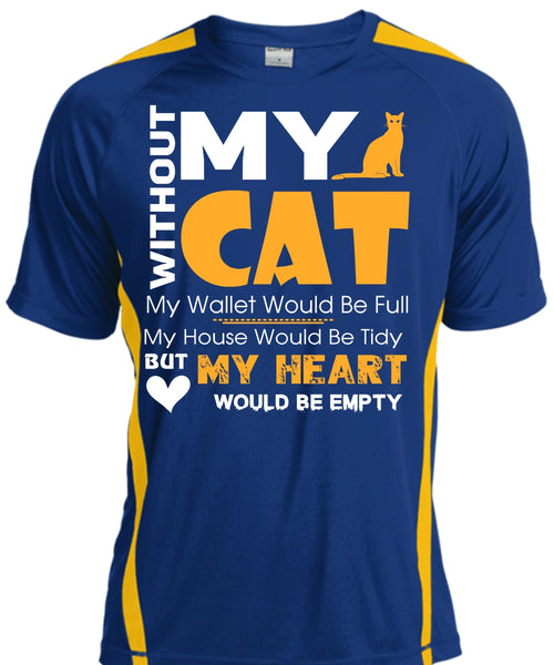 Without My Cat My Wallet Would Be Full T Shirt, My House Would Be Tidy T Shirt