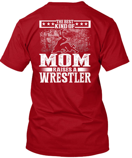 The Best Kind Of Mom T Shirt, Raises A Wrestler T Shirt