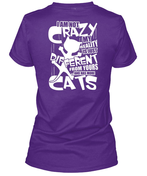 Has More Cats T Shirt, I Am Not Crazy T Shirt
