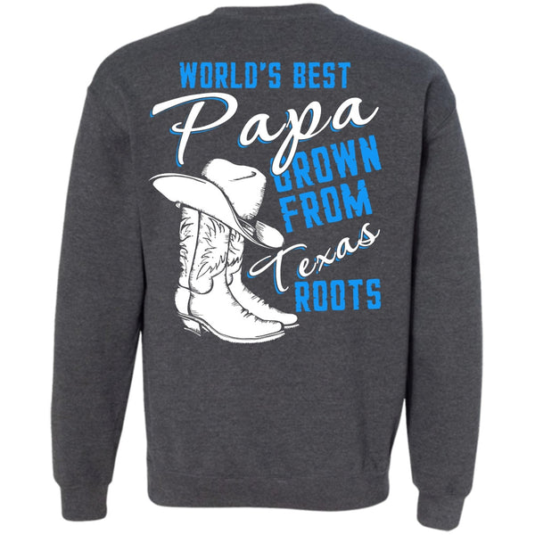 Grown From Texas Roots T Shirt, I Love Papa Sweatshirt