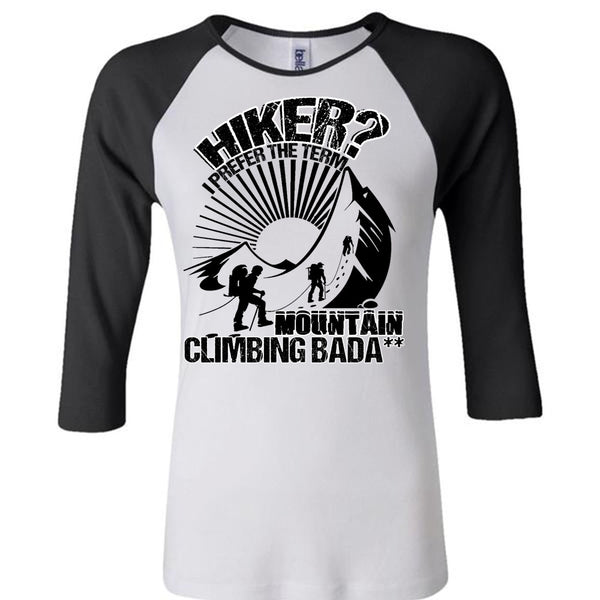 Hiker I Prefer The Term T Shirt, I Love Hiking T Shirt, Awesome T-Shirts