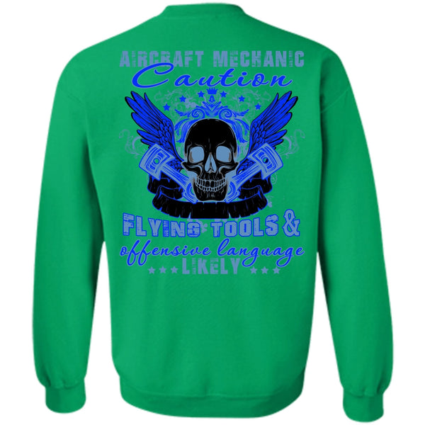 Being A Mechanic T Shirt, Aircraft Mechanic Caution Flying Tools Sweatshirt