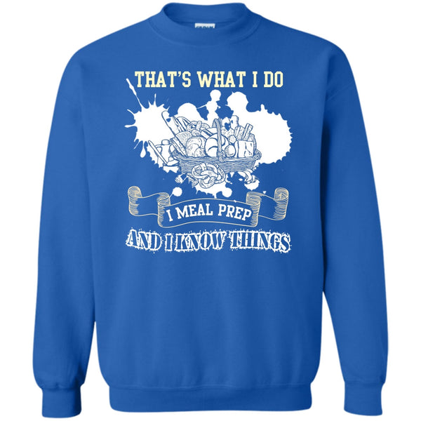 I Meal Prep And I Know Things T Shirt, Coolest Baker Sweatshirt