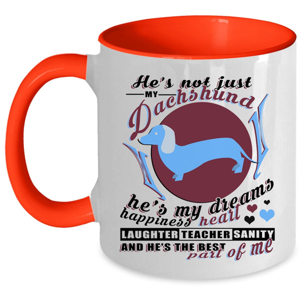 He's My Dreams Happiness Heart Coffee Mug, He's Not Just My Dachshund Accent Mug
