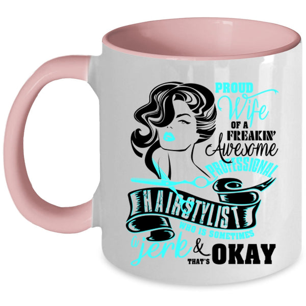 Cute Wife Coffee Mug, Proud Wife Of A Proffessional Hairstylist Accent Mug